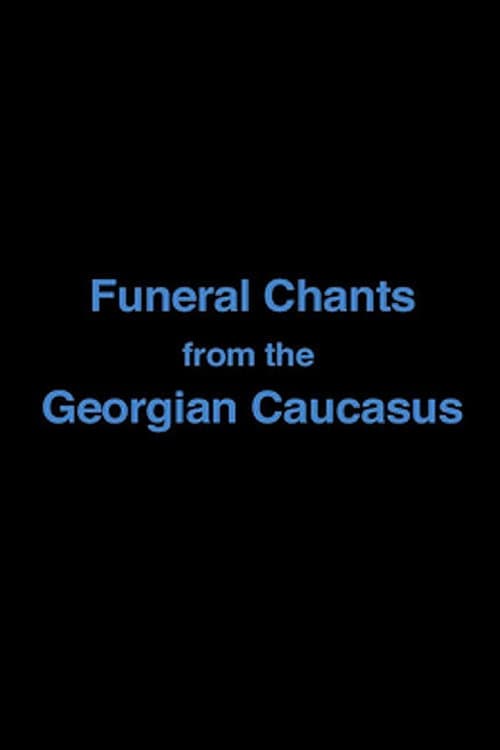 Funeral Chants from the Georgian Caucasus poster