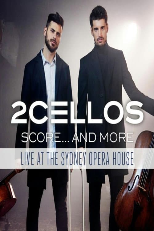 2Cellos - Score... And More - Live At The Sydney Opera House poster