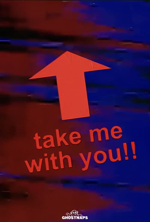 Ghostnaps presents TAKE ME WITH YOU!! poster