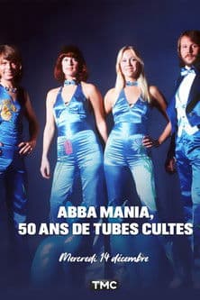 ABBA Mania, 50 ans de tubes cultes poster
