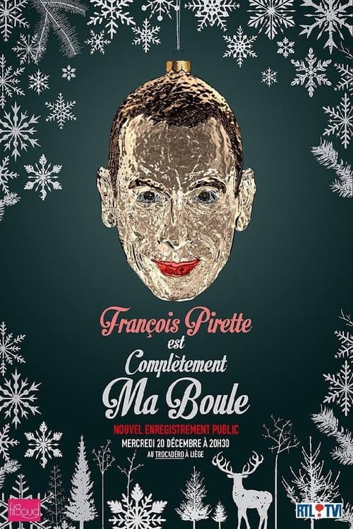 François Pirette - Est complètement ma boule poster
