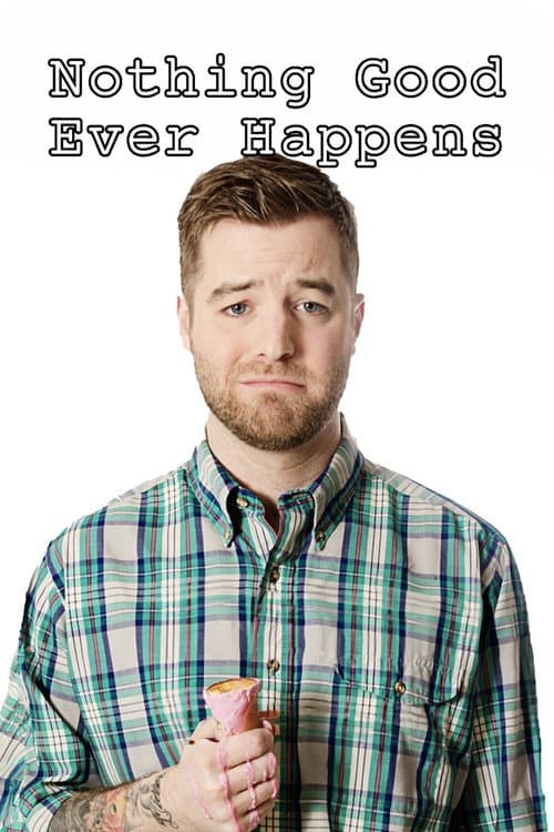Nothing Good Ever Happens poster