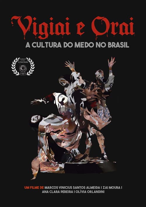 Vigiai e Orai - a cultura do medo no Brasil poster