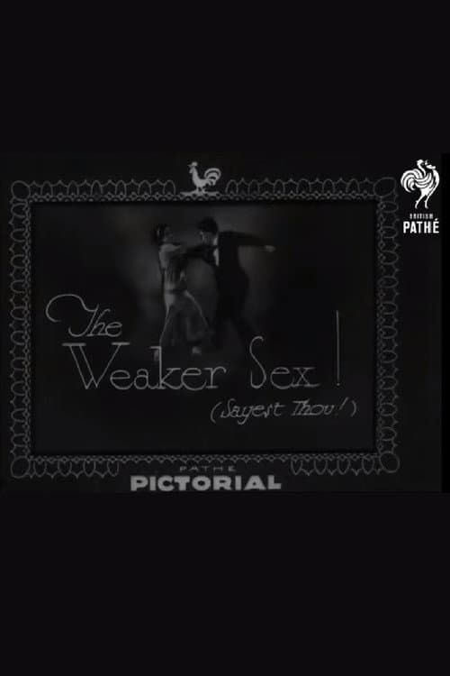 The Weaker Sex! (Sayest Thou!) poster
