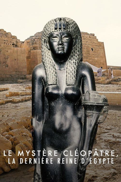 Le mystère Cléopâtre, la dernière reine d'Egypte poster