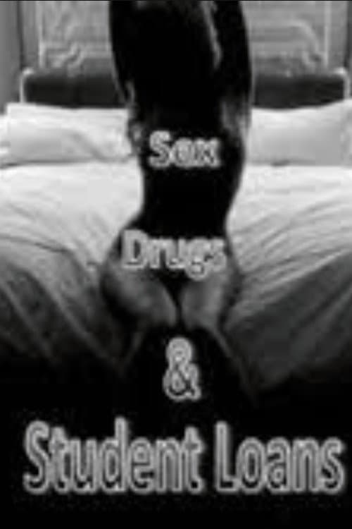 Sex, Drugs, and Student Loans poster