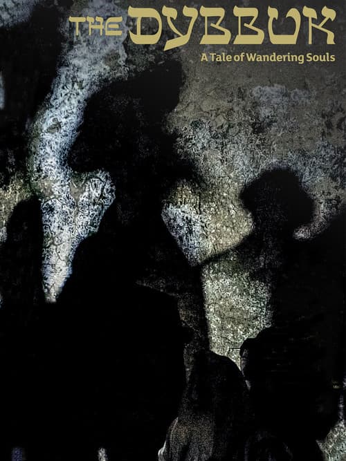 The Dybbuk: A Tale of Wandering Souls poster