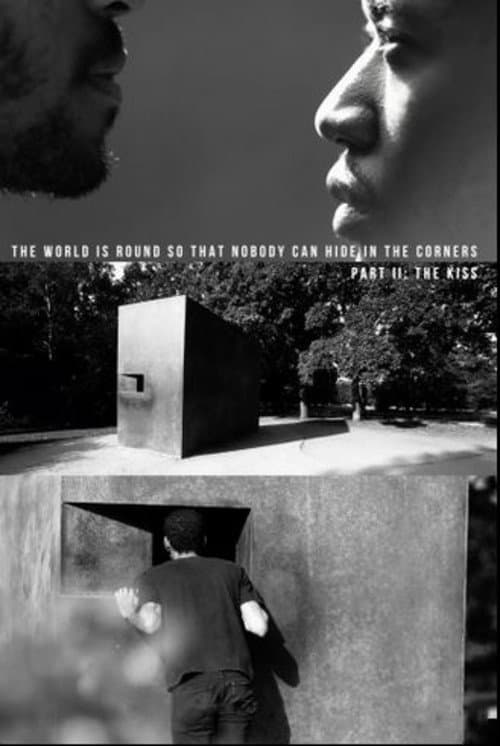 The World Is Round So That Nobody Can Hide In The Corners: Part II — The Kiss poster