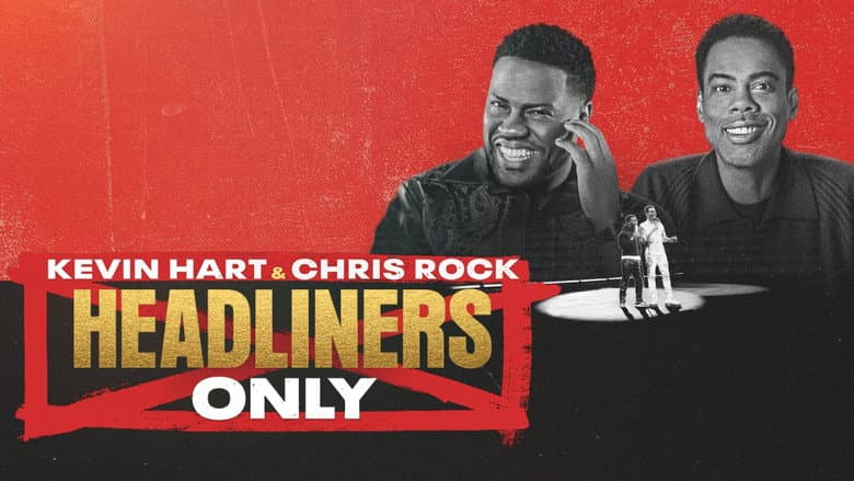 Kevin Hart & Chris Rock: Headliners Only still