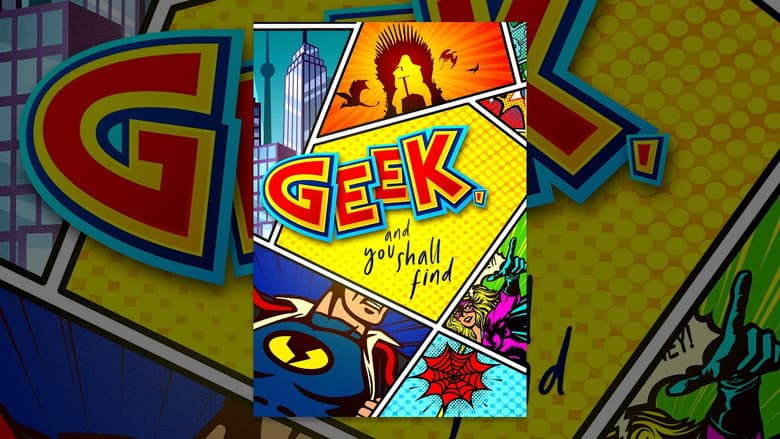 Geek, and You Shall Find still