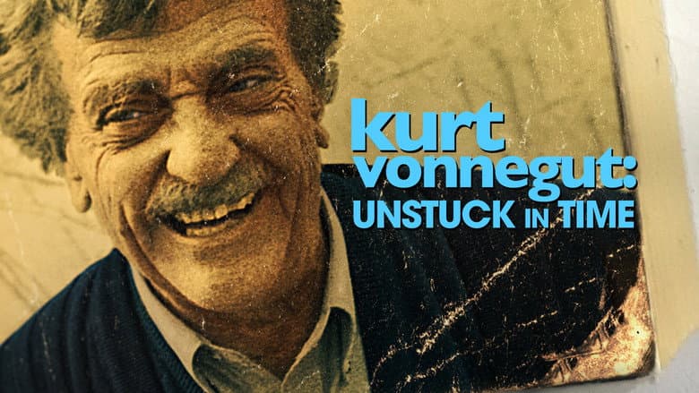 Kurt Vonnegut: Unstuck in Time still