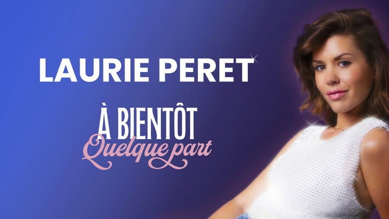 Laurie Peret - À bientôt quelque part still