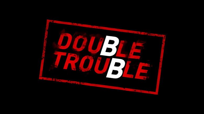 Double Trouble still