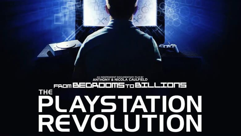 From Bedrooms to Billions: The PlayStation Revolution still