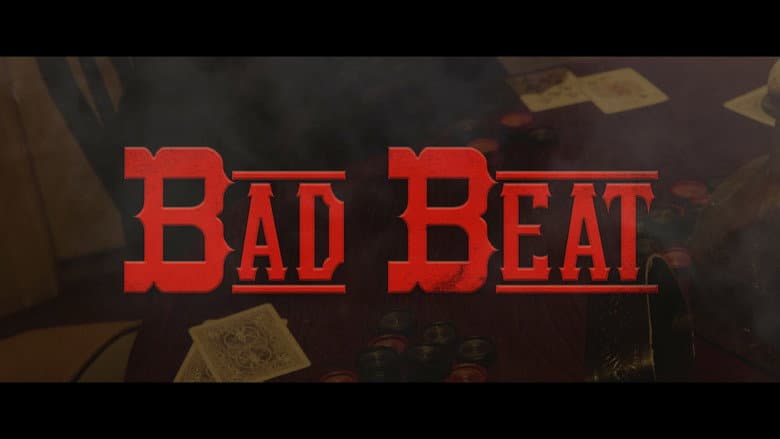 Bad Beat still