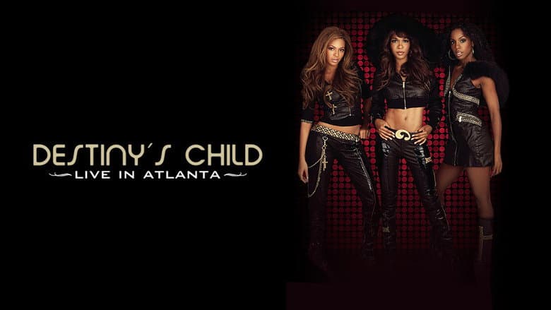 Destiny's Child: Live in Atlanta still