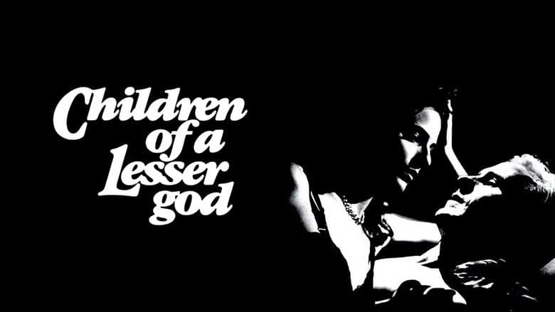 Children of a Lesser God still