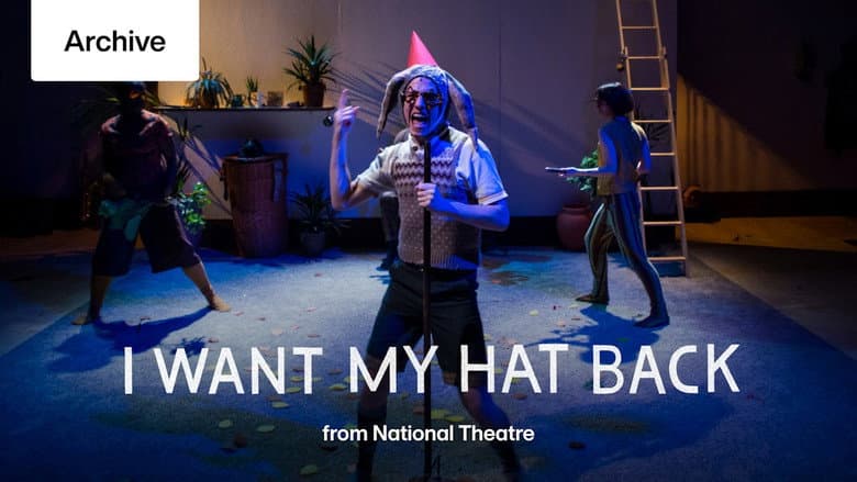 National Theatre Live: I Want My Hat Back still