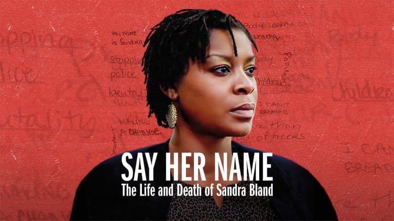 Say Her Name: The Life and Death of Sandra Bland still
