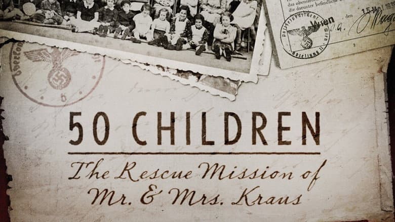 50 Children: The Rescue Mission of Mr. and Mrs. Kraus still