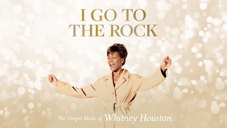 I Go to the Rock: The Gospel Music of Whitney Houston still