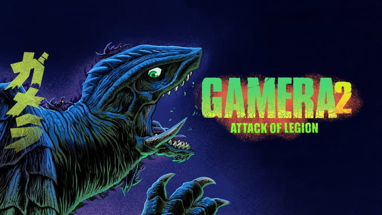 Gamera 2: Attack of Legion still
