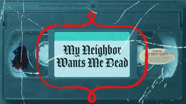 My Neighbor Wants Me Dead still