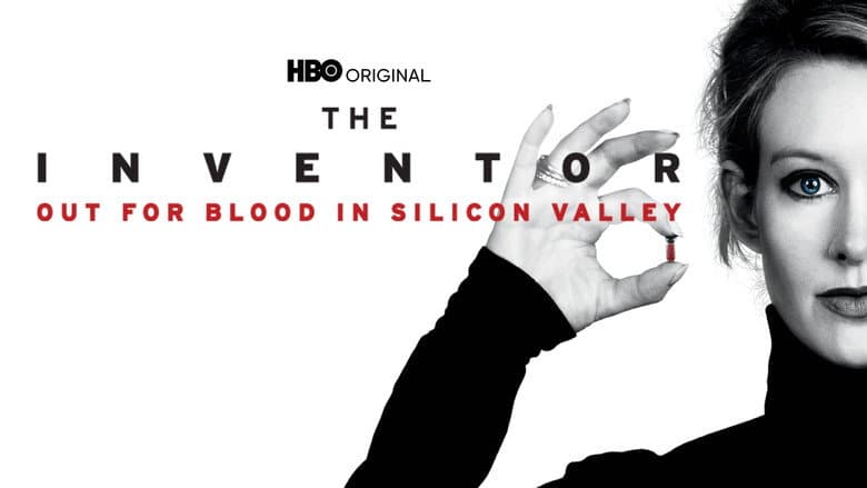The Inventor: Out for Blood in Silicon Valley still