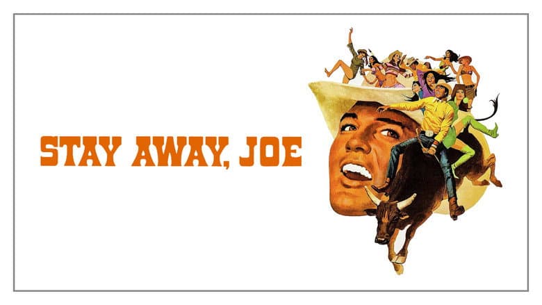 Stay Away, Joe still