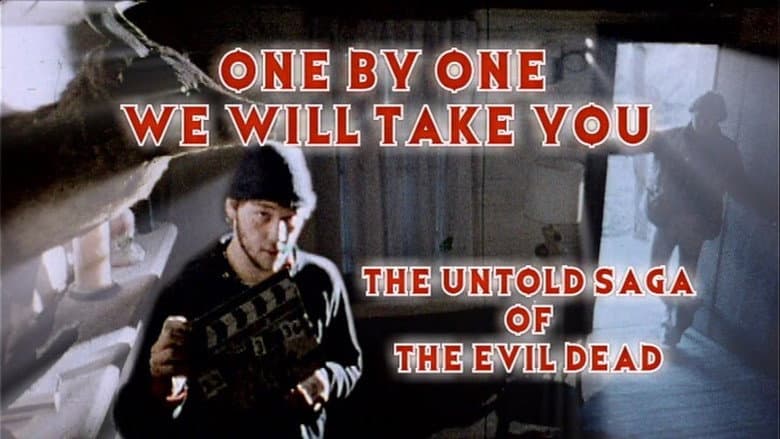 One by One We Will Take You: The Untold Saga of The Evil Dead still
