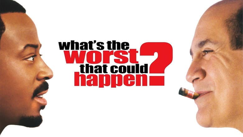 What's the Worst That Could Happen? still