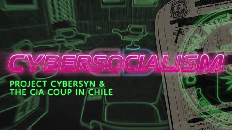 Cybersocialism: Project Cybersyn & The CIA Coup in Chile still