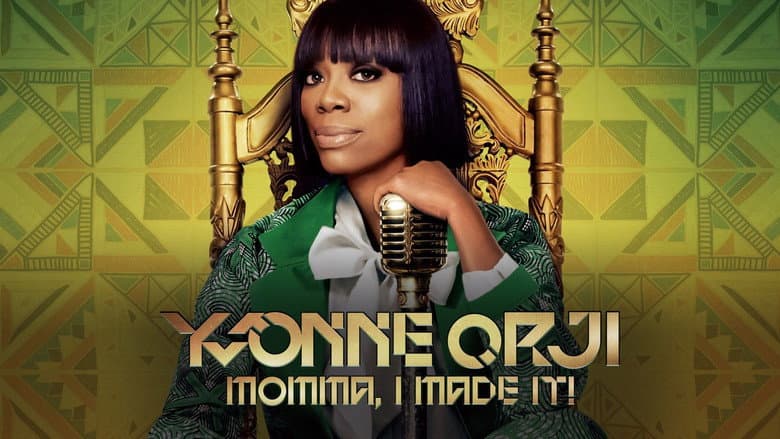 Yvonne Orji: Momma, I Made It! still