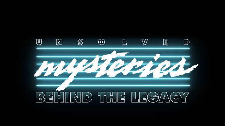 Unsolved Mysteries: Behind the Legacy still