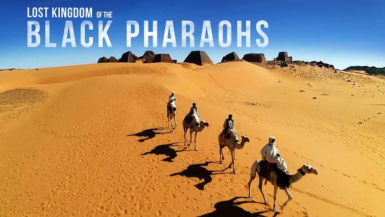 Lost Kingdom of the Black Pharaohs still