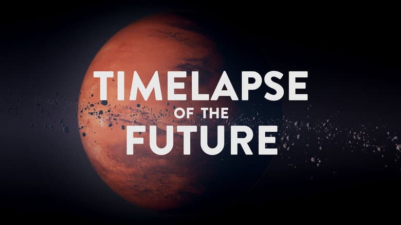 Timelapse of the Future: A Journey to the End of Time still