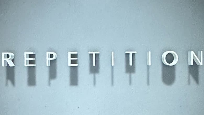 Repetition still