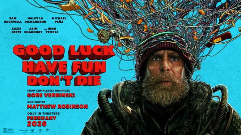 Good Luck, Have Fun, Don't Die still