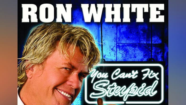 Ron White: You Can't Fix Stupid still