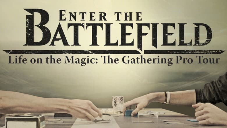 Enter the Battlefield: Life on the Magic - The Gathering Pro Tour still