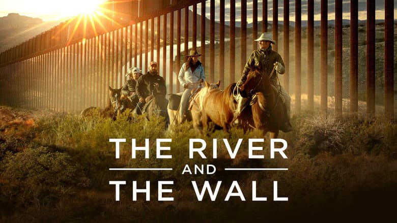 The River and the Wall still