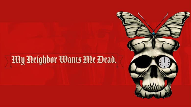 My Neighbor Wants Me Dead still