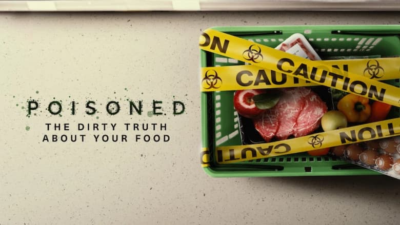 Poisoned: The Dirty Truth About Your Food still
