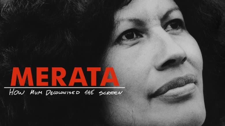 Merata: How Mum Decolonised the Screen still