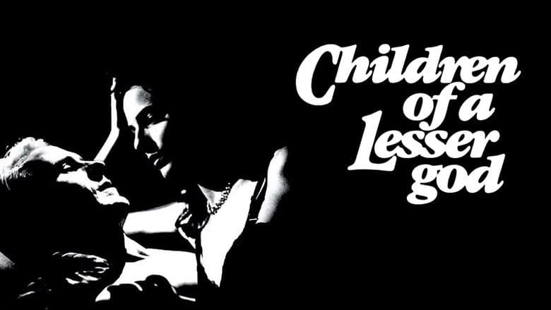 Children of a Lesser God still