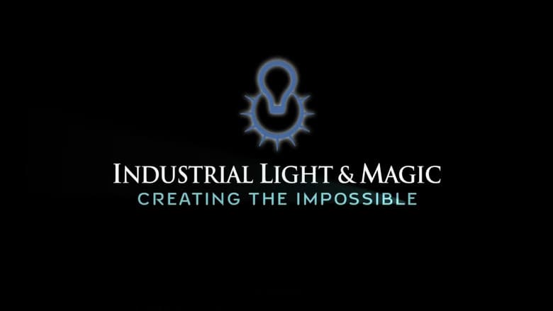 Industrial Light & Magic: Creating the Impossible still