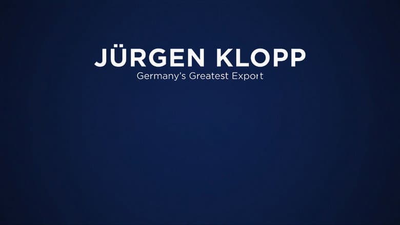 Jürgen Klopp: Germany's Greatest Export still