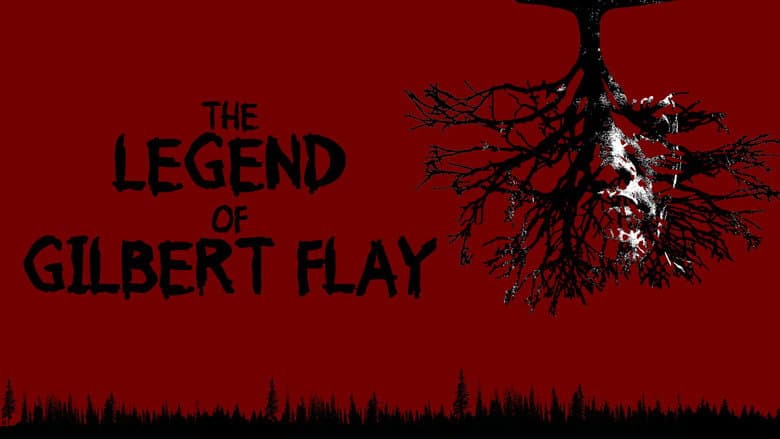 The Legend of Gilbert Flay still