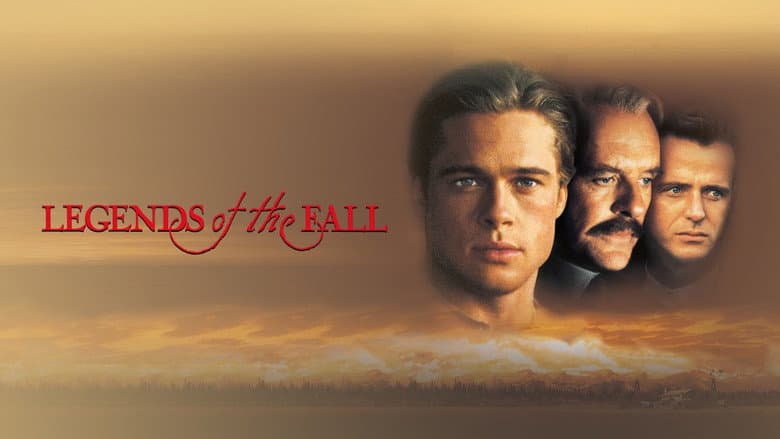 Legends of the Fall still