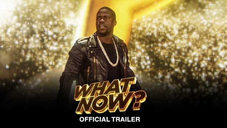 Kevin Hart: What Now? still